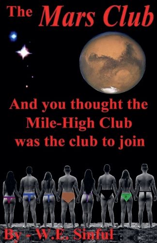 Cover image for The Mars Club - And You Thought the Mile-High Club Was the Club to Join