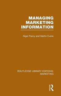 Cover image for Managing Marketing Information (RLE Marketing)