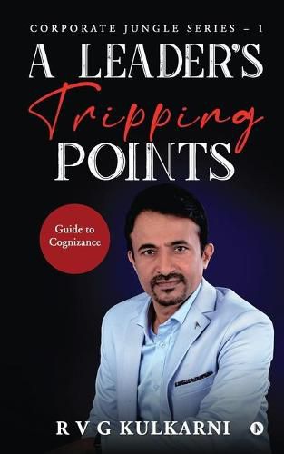 A Leader's Tripping Points: Guide to Cognizance Corporate Jungle Series - 1