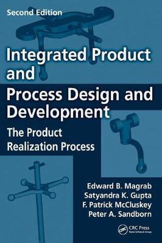 Cover image for Integrated Product and Process Design and Development: The Product Realization Process, Second Edition