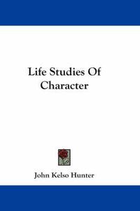 Cover image for Life Studies of Character