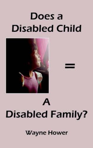 Cover image for Does a Disabled Child = A Disabled Family?