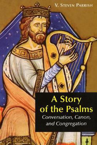 Cover image for A Story of the Psalms: Conversation, Canon, and Congregation