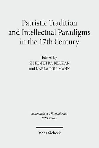 Patristic Tradition and Intellectual Paradigms in the 17th Century