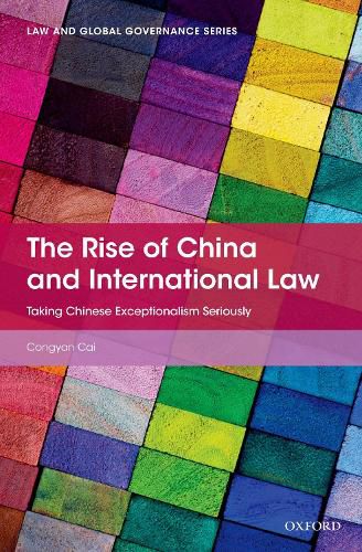 Cover image for The Rise of China and International Law: Taking Chinese Exceptionalism Seriously