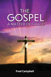 Cover image for The Gospel: A Matter of Grace