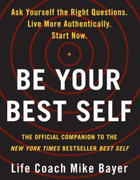 Cover image for Be Your Best Self: The Official Companion to the New York Times Bestseller Best Self