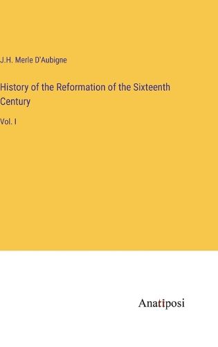 History of the Reformation of the Sixteenth Century