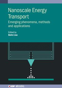 Cover image for Nanoscale Energy Transport: Emerging phenomena, methods and applications