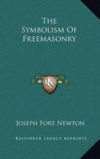 Cover image for The Symbolism of Freemasonry