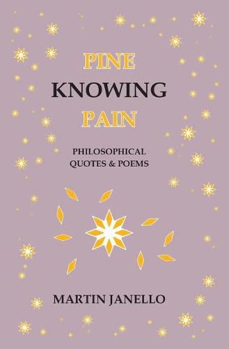 Cover image for Pine Knowing Pain: Philosophical Quotes & Poems