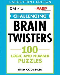 Cover image for Mensa(r) Aarp(r) Challenging Brain Twisters: 100 Logic and Number Puzzles