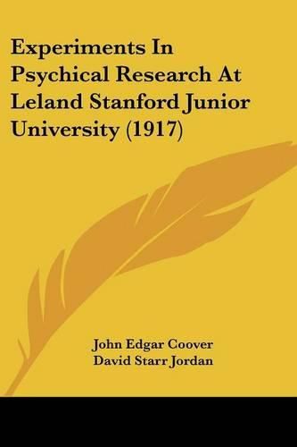 Cover image for Experiments in Psychical Research at Leland Stanford Junior University (1917)