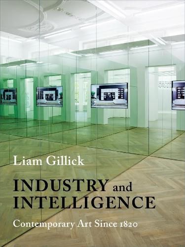 Cover image for Industry and Intelligence: Contemporary Art Since 1820