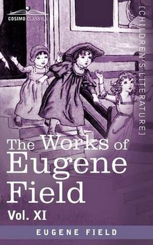 Cover image for The Works of Eugene Field Vol. XI: Sharps and Flats Vol. I