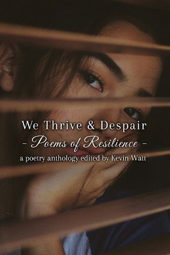 Cover image for We Thrive & Despair Poems of Resilience