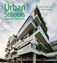 Cover image for Urban Schools: Designing for High Density