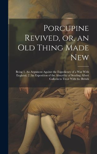 Cover image for Porcupine Revived, or, an old Thing Made New