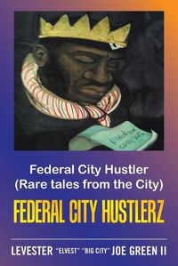 Cover image for Federal City Hustler: (Rare Tales from the City) Federal City Hustlerz