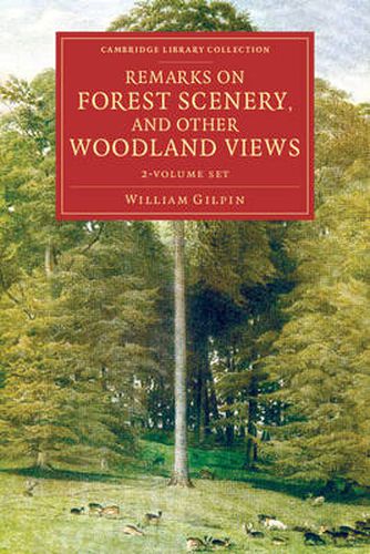 Cover image for Remarks on Forest Scenery, and Other Woodland Views 2 Volume Set: Illustrated by the Scenes of New-Forest in Hampshire