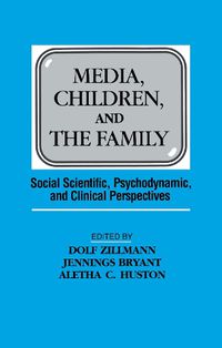 Cover image for Media, Children, and the Family: Social Scientific, Psychodynamic, and Clinical Perspectives