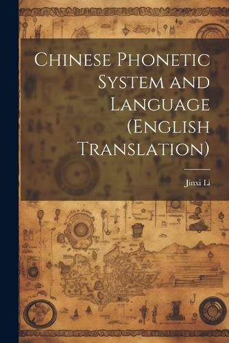 Cover image for Chinese Phonetic System and Language (English Translation)