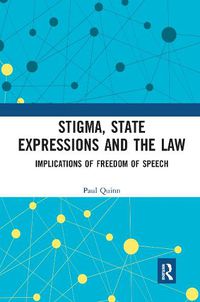Cover image for Stigma, State Expressions and the Law: Implications of Freedom of Speech
