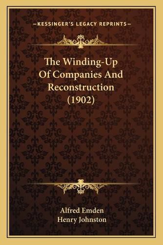 The Winding-Up of Companies and Reconstruction (1902)