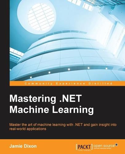 Mastering .NET Machine Learning