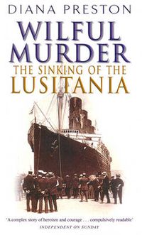 Cover image for Wilful Murder: The Sinking of the Lusitania