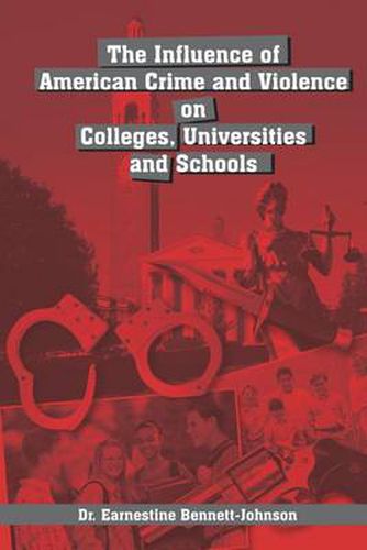 Cover image for The Influence of American Crime and Violence on Colleges, Universities & Schools