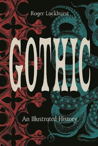 Cover image for Gothic: An Illustrated History