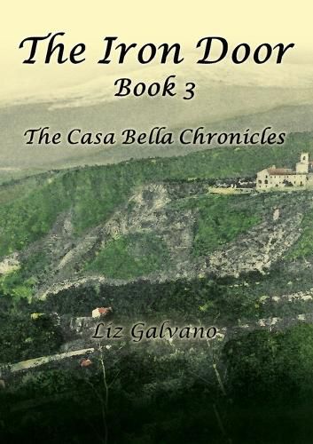 Cover image for The Iron Door: Book 3, The Casa Bella Chronicles