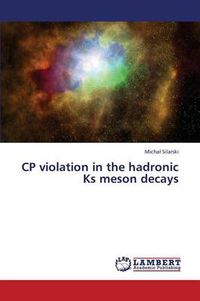 Cover image for CP violation in the hadronic Ks meson decays