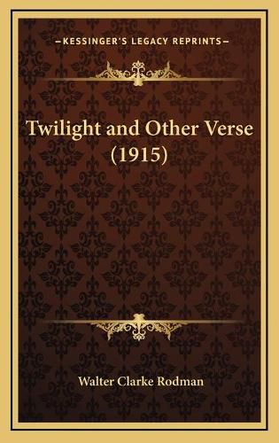 Twilight and Other Verse (1915)