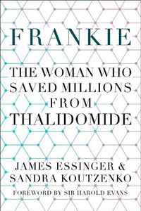 Cover image for Frankie: The Woman Who Saved Millions from Thalidomide