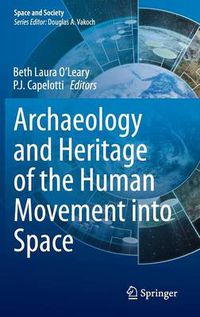 Cover image for Archaeology and Heritage of the Human Movement into Space