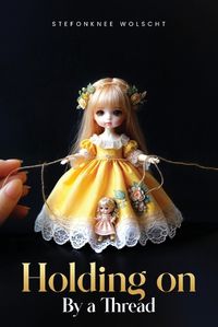 Cover image for Holding On by a Thread