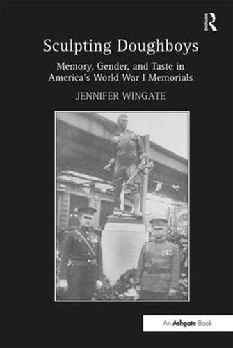 Cover image for Sculpting Doughboys: Memory, Gender, and Taste in America's World War I Memorials