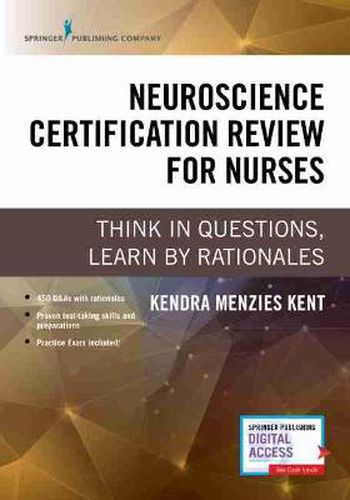 Cover image for Neuroscience Certification Review for Nurses: Think in Questions, Learn by Rationales