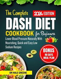Cover image for The Complete Dash Diet Cookbook for Beginners 2024