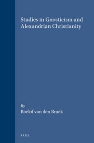 Cover image for Studies in Gnosticism and Alexandrian Christianity