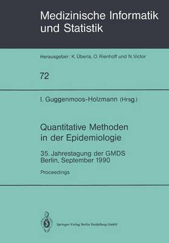 Cover image for Quantitative Methoden in Der Epidemiologie: 35. Jahrestagung Der Gmds Berlin, September 1990