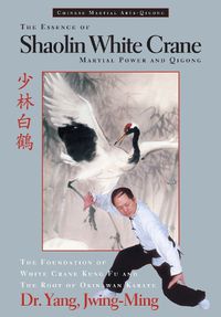 Cover image for The Essence of Shaolin White Crane