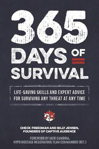 Cover image for 365 Days Of Survival: Life-saving skills and expert advice for surviving any threa at any time