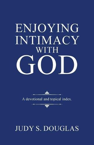 Cover image for Enjoying Intimacy with God: A Topical Devotional