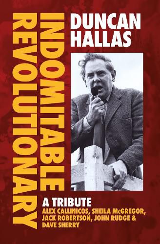 Cover image for Duncan Hallas: Indomitable Revolutionary