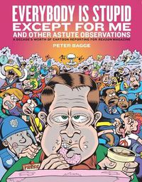 Cover image for Everybody Is Stupid Except For Me: And Other Astute Observations