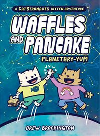 Cover image for Waffles and Pancake: Planetary-YUM