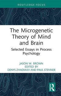 Cover image for The Microgenetic Theory of Mind and Brain